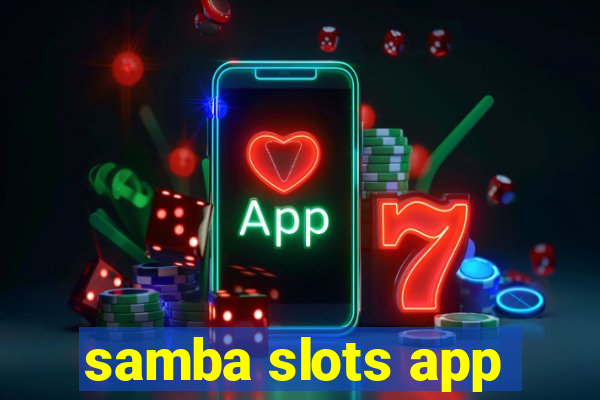 samba slots app